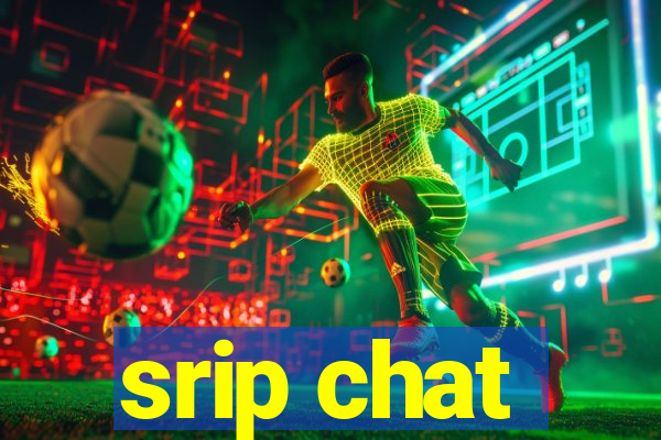 srip chat